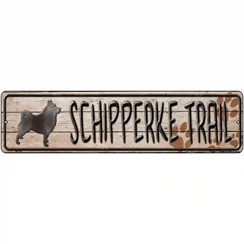 Schipperke Trail Novelty Metal Street Sign 12" x 3" (MK)