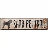 Shar Pei Trail Novelty Metal Street Sign 12" x 3" (MK)