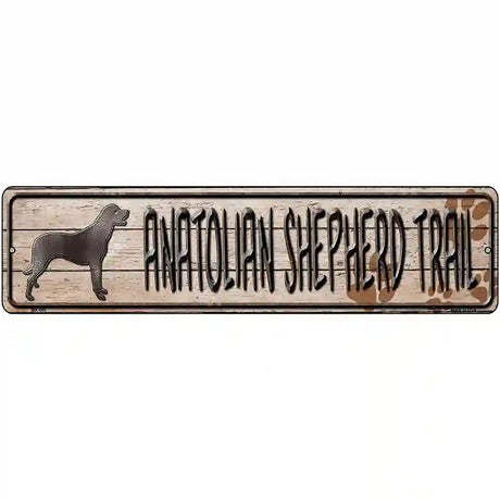 Anatolian Shepherd Trail Novelty Metal Street Sign 12" x 3" (MK)