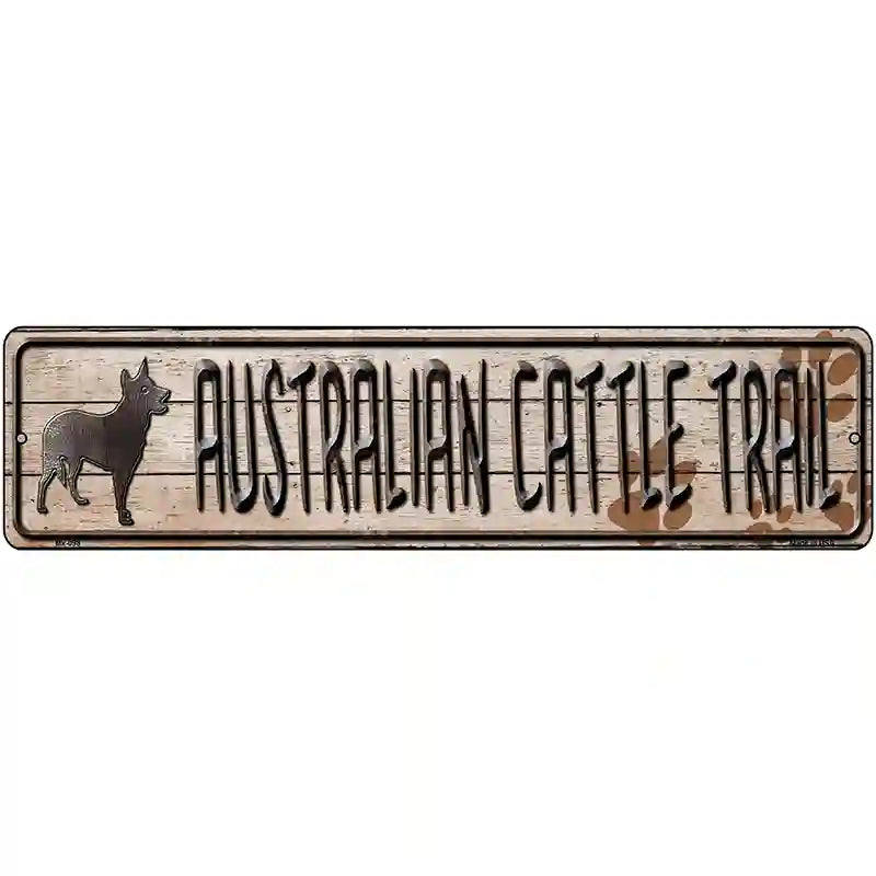 Australian Cattle Dog Trail Novelty Metal Street Sign 12" x 3" (MK)