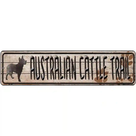 Australian Cattle Dog Trail Novelty Metal Street Sign 12" x 3" (MK)