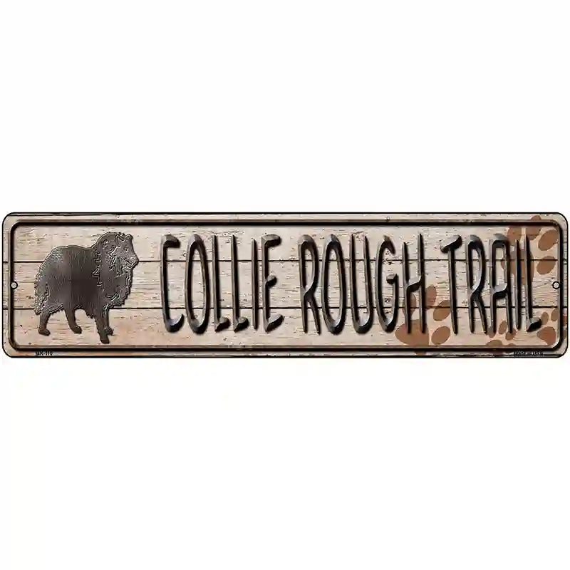 Collie Rough Trail Novelty Metal Street Sign 12" x 3" (MK)