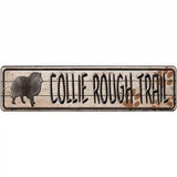 Collie Rough Trail Novelty Metal Street Sign 12" x 3" (MK)