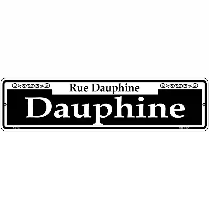 Dauphine Novelty Metal Street Sign 12" x 3" (MK)