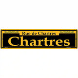 Chartres Yellow Novelty Metal Street Sign 12" x 3" (MK)