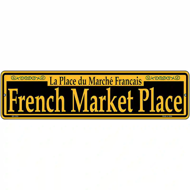 French Market Place Yellow Novelty Metal Street Sign 12" x 3" (MK)