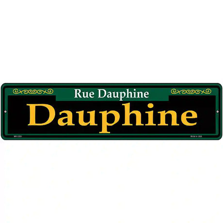 Dauphine Green Novelty Metal Street Sign 12" x 3" (MK)