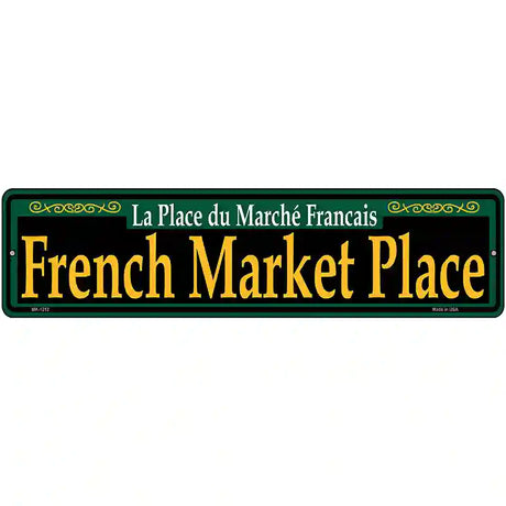 French Market Place Green Novelty Metal Street Sign 12" x 3" (MK)