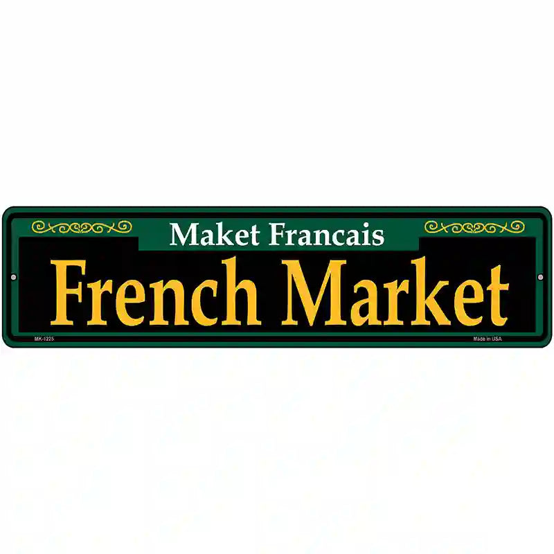 French Market Green Novelty Metal Street Sign 12" x 3" (MK)