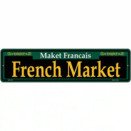 French Market Green Novelty Metal Street Sign 12" x 3" (MK)