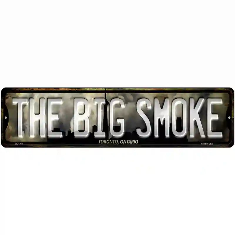 Toronto Ontario The Big Smoke Novelty Metal Street Sign 12" x 3" (MK)