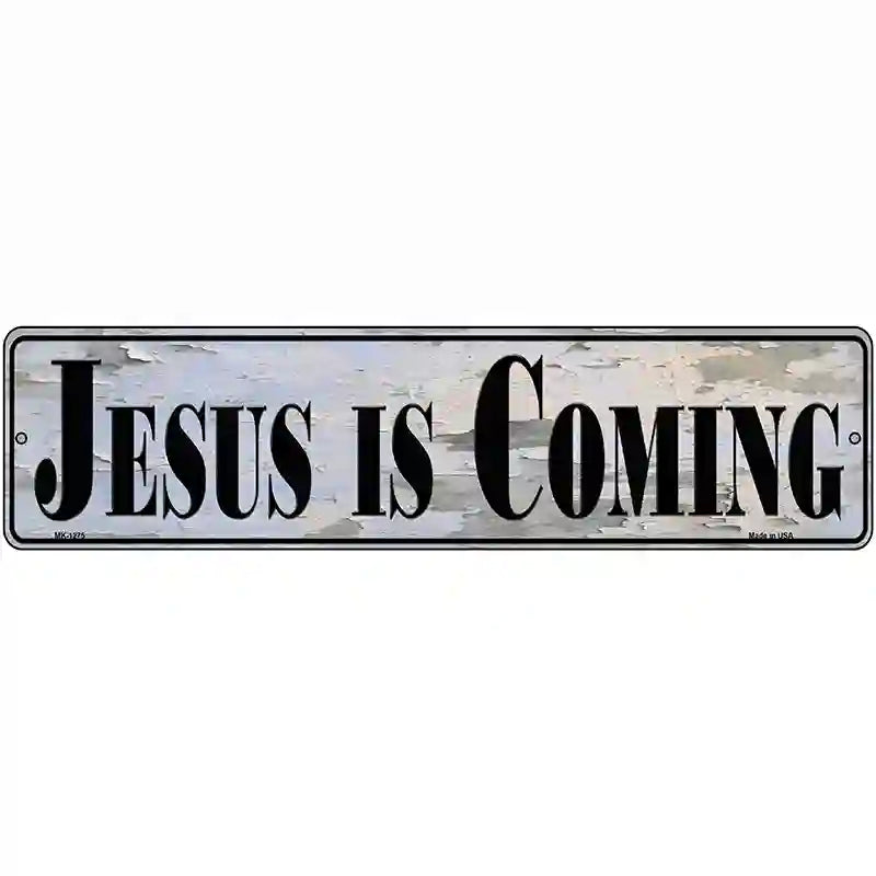 Jesus Is Coming Novelty Metal Street Sign 12" x 3" (MK)