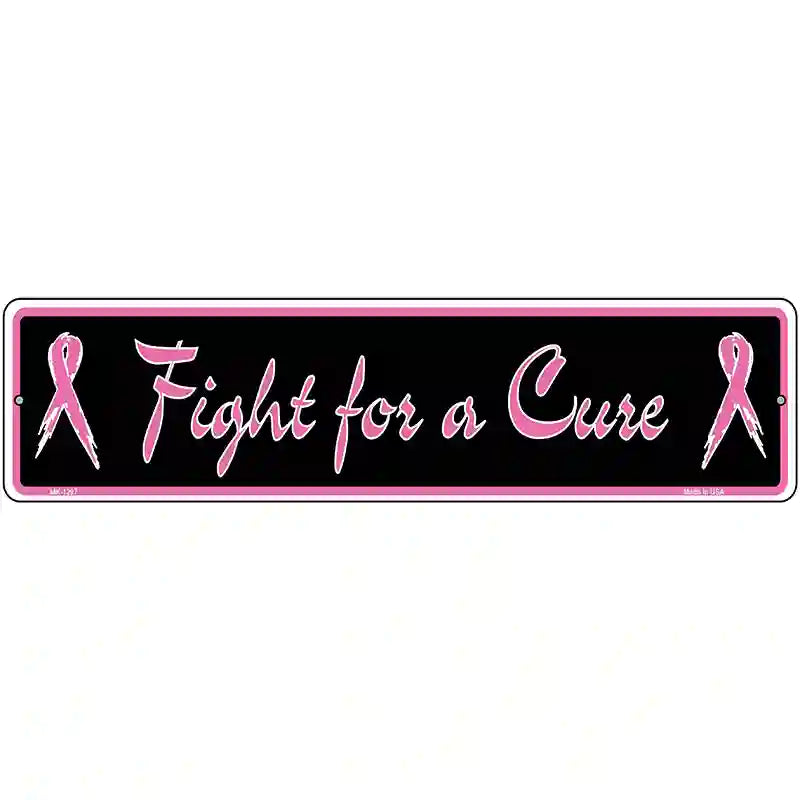 Fight For a Cure Novelty Metal Street Sign 12" x 3" (MK)