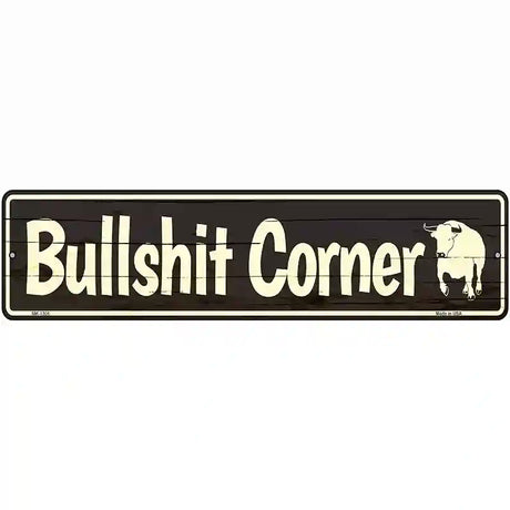 Bullshit Corner Black Novelty Metal Street Sign 12" x 3" (MK)