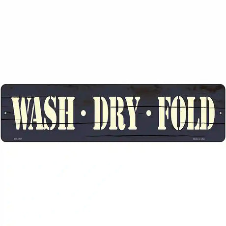 Wash Dry Fold Novelty Metal Street Sign 12" x 3" (MK)