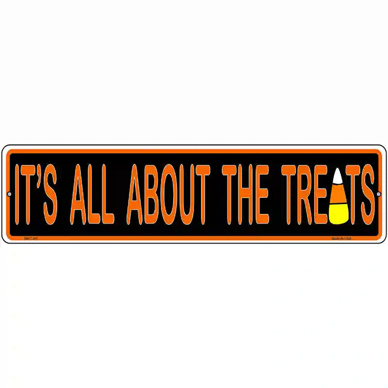 Its All About the Treats Novelty Metal Street Sign 12" x 3" (MK)