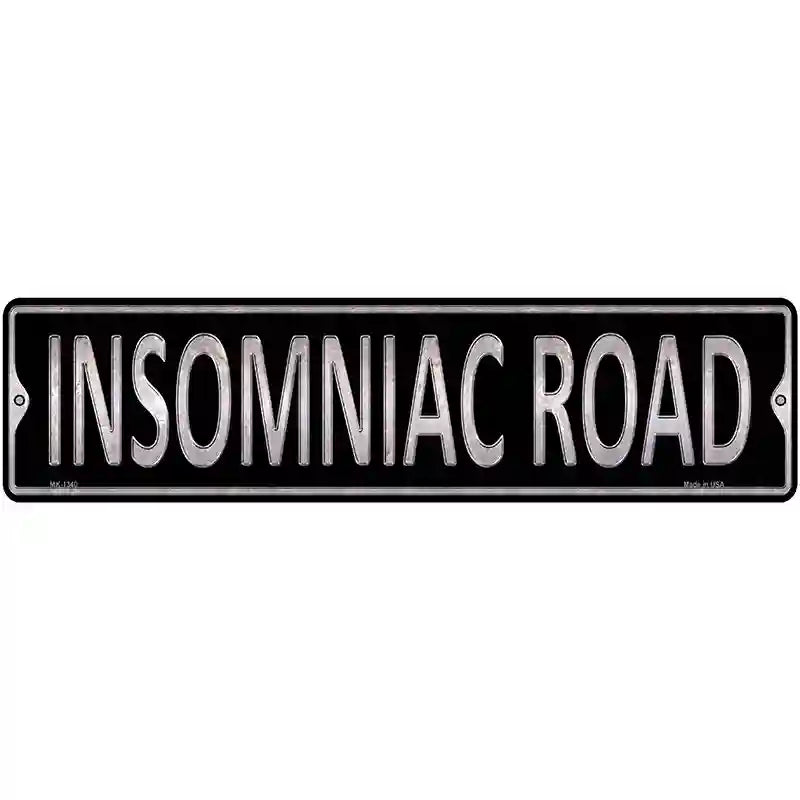 Insomniac Road Novelty Metal Street Sign 12" x 3" (MK)