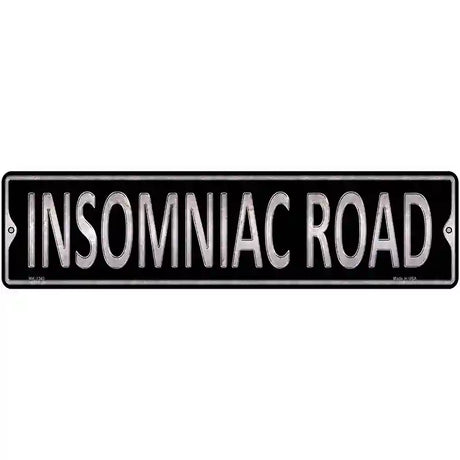 Insomniac Road Novelty Metal Street Sign 12" x 3" (MK)