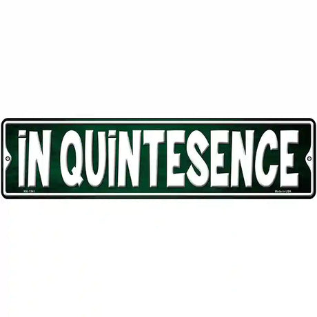 In Quintesence Novelty Metal Street Sign 12" x 3" (MK)