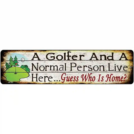 Golfer And Normal Person Novelty Metal Street Sign 12" x 3" (MK)