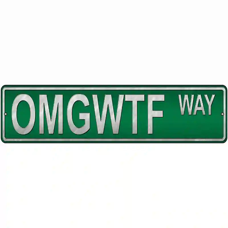 OMGWTF Way Novelty Metal Street Sign 12" x 3" (MK)