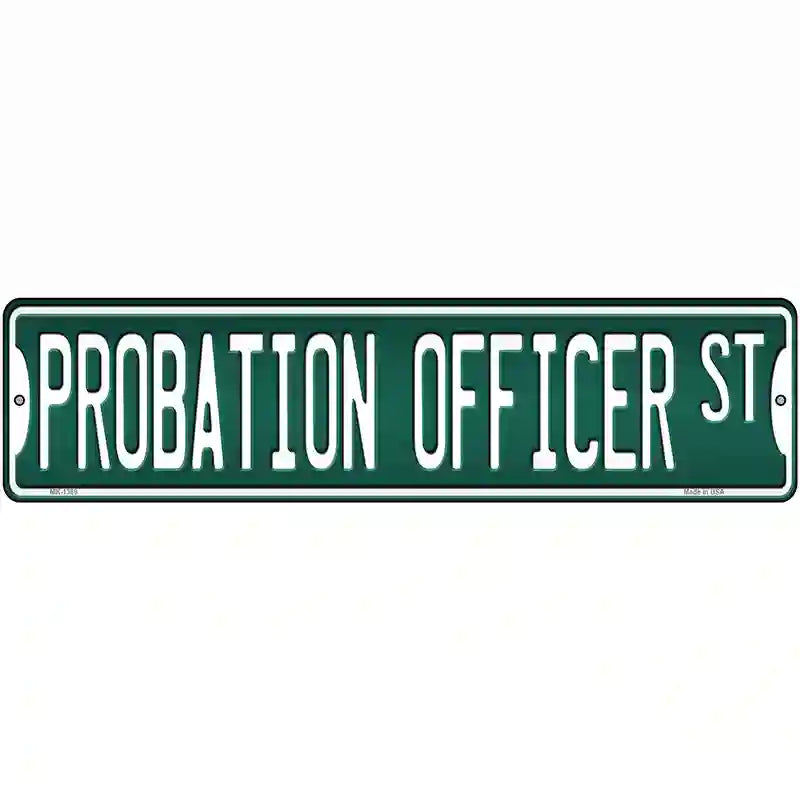 Probation Officer St Novelty Metal Street Sign 12" x 3" (MK)