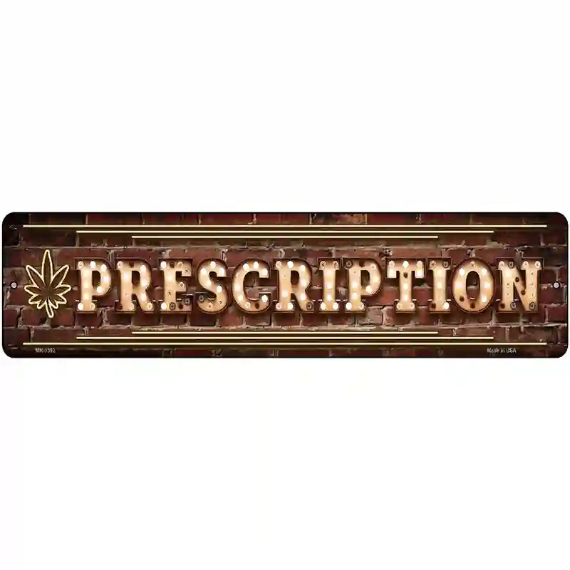 Prescription Horizontal Bulb Lettering Novelty Metal Street Sign 12" x 3" (MK)