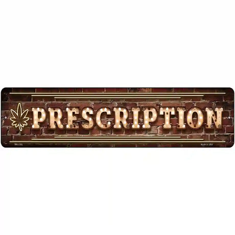 Prescription Horizontal Bulb Lettering Novelty Metal Street Sign 12" x 3" (MK)