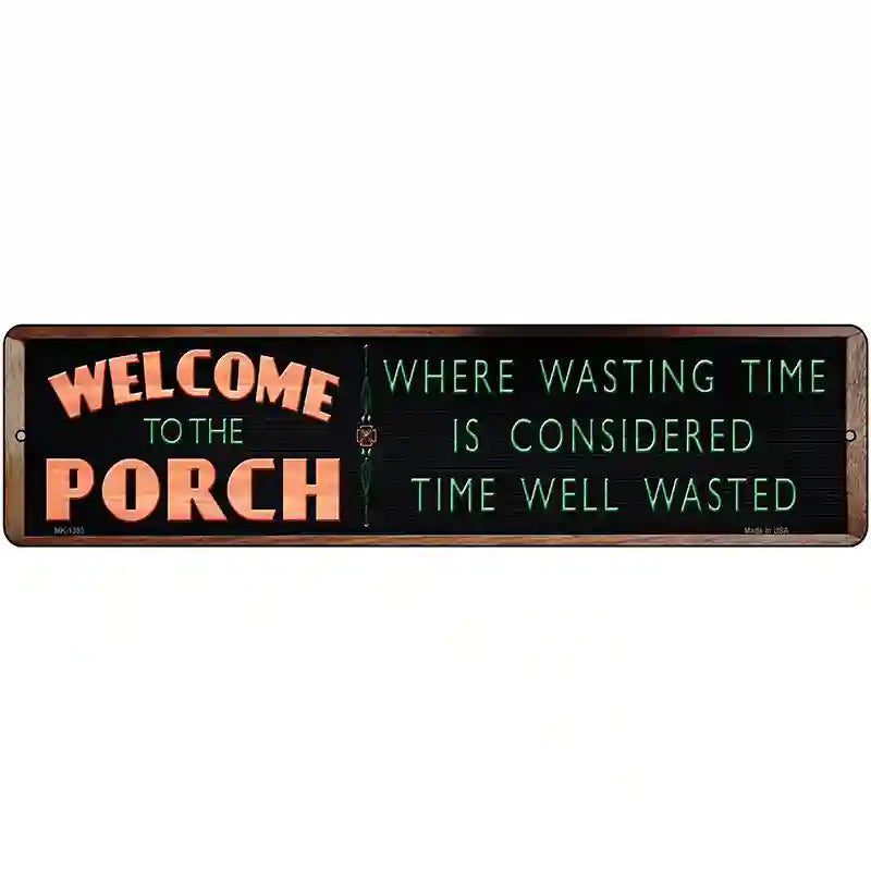 Welcome to the Porch Novelty Metal Street Sign 12" x 3" (MK)