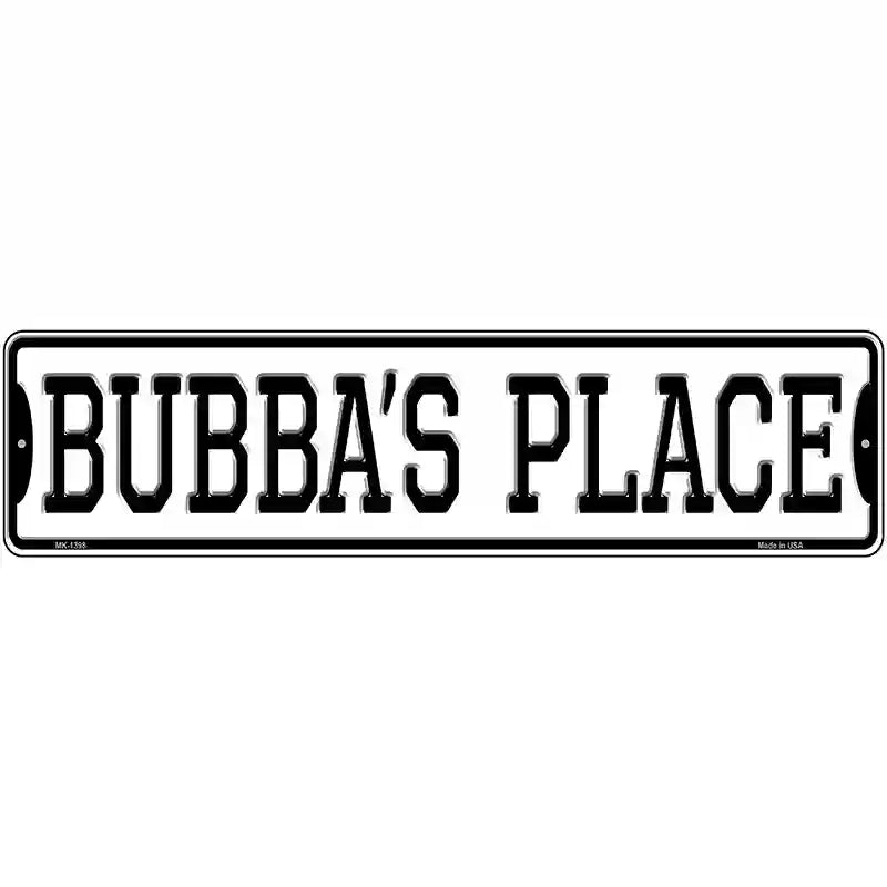 Bubbas Place Novelty Metal Street Sign 12" x 3" (MK)