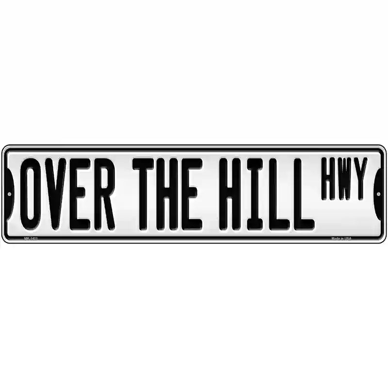 Over The Hill Highway Novelty Metal Street Sign 12" x 3" (MK)