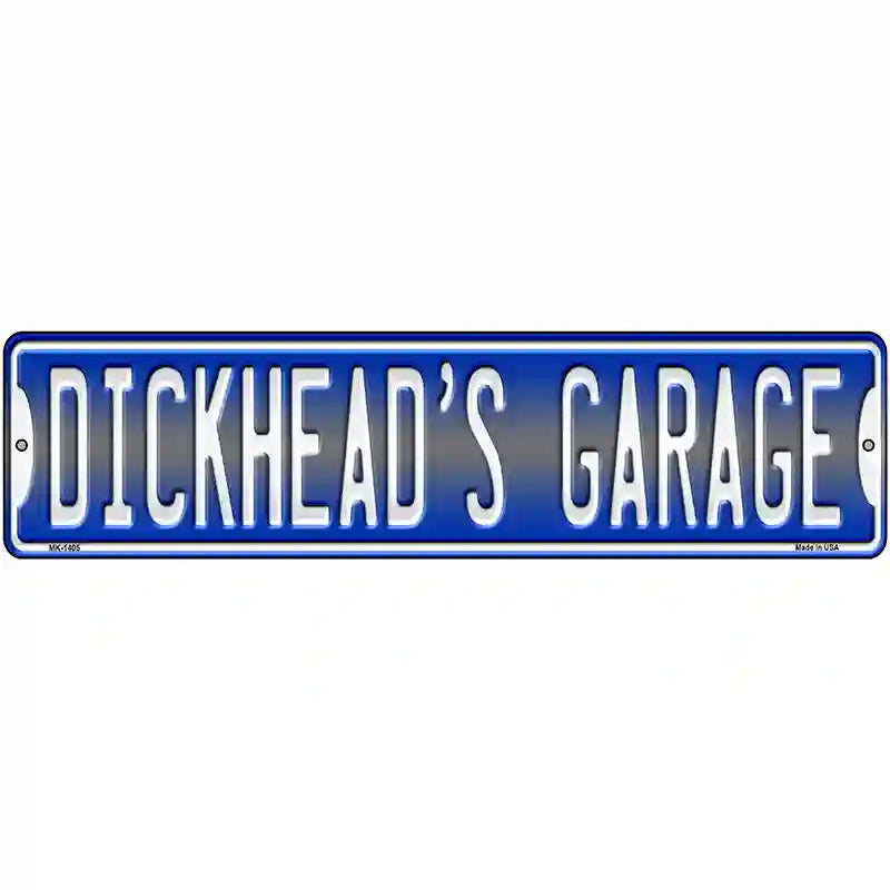 Dickheads Garage Novelty Metal Street Sign 12" x 3" (MK)