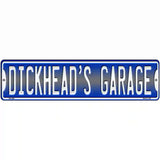 Dickheads Garage Novelty Metal Street Sign 12" x 3" (MK)