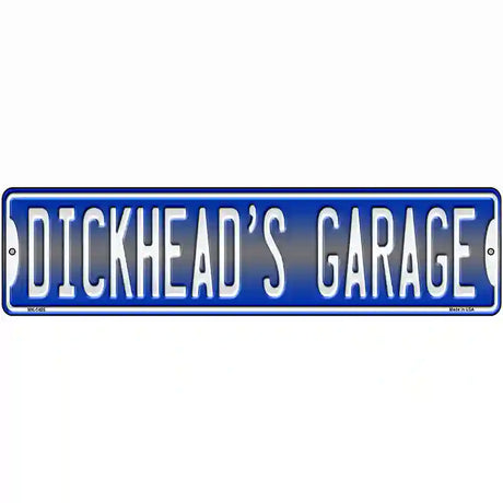 Dickheads Garage Novelty Metal Street Sign 12" x 3" (MK)