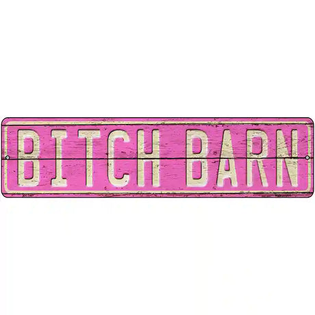 Bitch Barn Novelty Metal Street Sign 12" x 3" (MK)