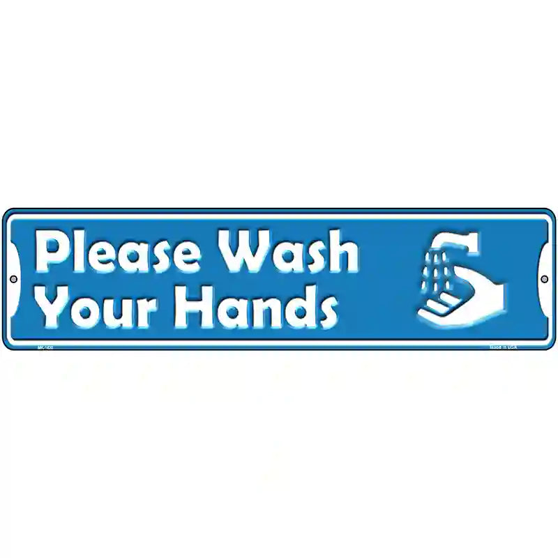 Please Wash Your Hands Novelty Metal Street Sign 12" x 3" (MK)