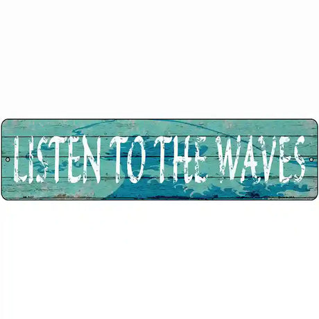 Listen To The Waves Novelty Metal Street Sign 12" x 3" (MK)