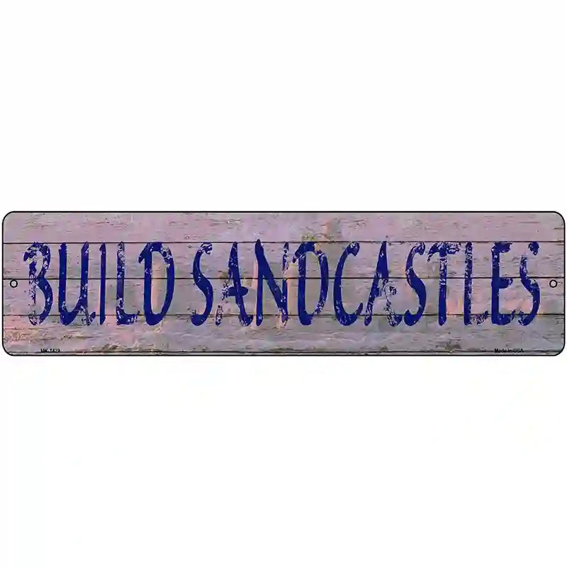 Build Sandcastles Novelty Metal Street Sign 12" x 3" (MK)