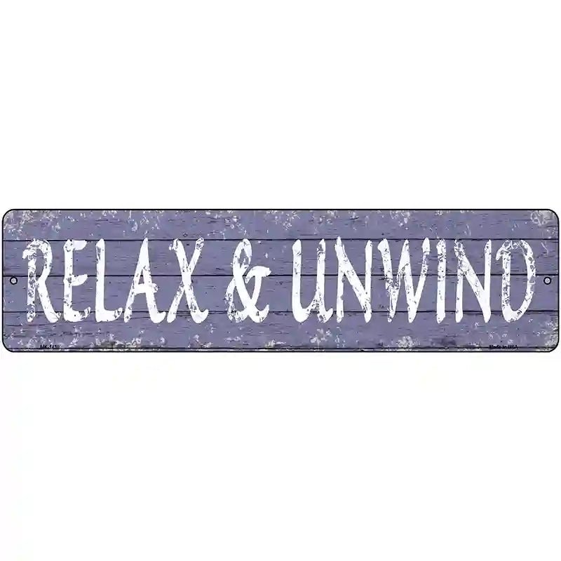 Relax and Unwind Novelty Metal Street Sign 12" x 3" (MK)