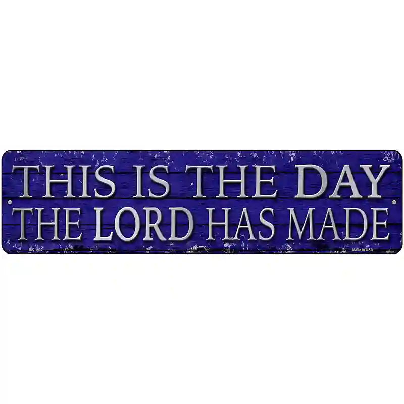 This The Lord Has Made Novelty Metal Street Sign 12" x 3" (MK)