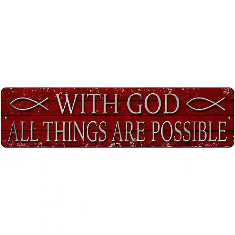 All Things Are Possible Novelty Metal Street Sign 12" x 3" (MK)