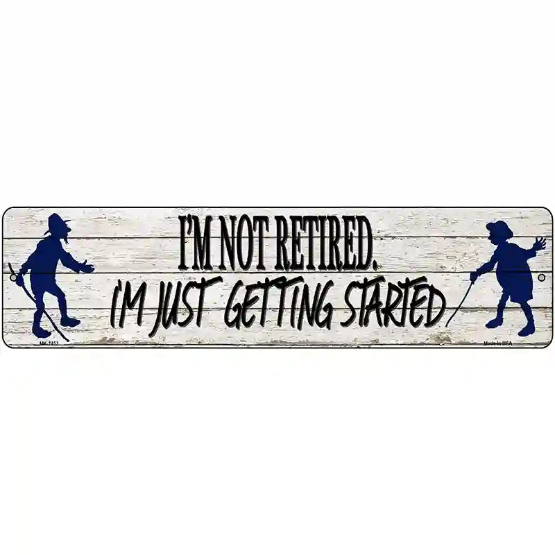 Just Getting Started Novelty Metal Street Sign 12" x 3" (MK)