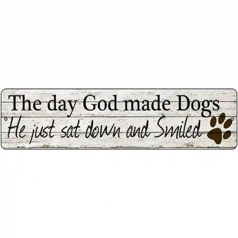 God Made Dogs And Smiled Novelty Metal Street Sign 12" x 3" (MK)