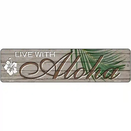 Live With Aloha Novelty Metal Street Sign 12" x 3" (MK)