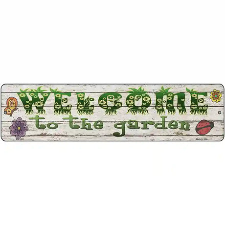 Welcome To The Garden Novelty Metal Street Sign 12" x 3" (MK)