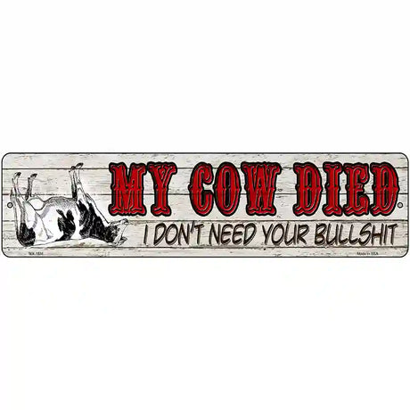 My Cow Died Novelty Metal Street Sign 12" x 3" (MK)