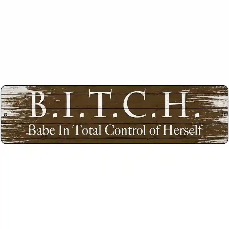 B.I.T.C.H Novelty Metal Street Sign 12" x 3" (MK)