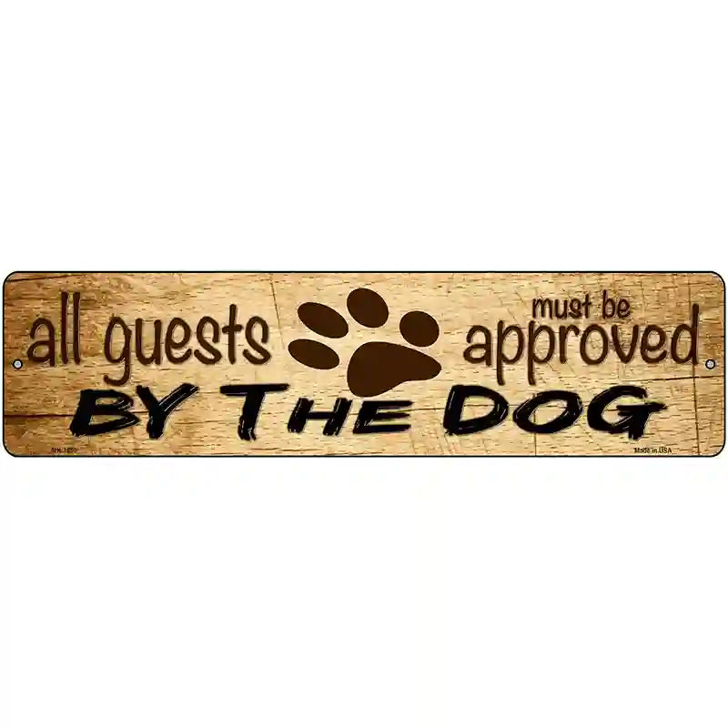 All Guests Approved By Dog Novelty Metal Street Sign 12" x 3" (MK)