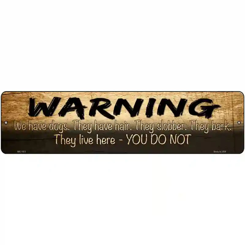 Warning We Love Dogs Novelty Metal Street Sign 12" x 3" (MK)