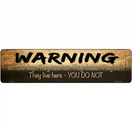 Warning We Love Dogs Novelty Metal Street Sign 12" x 3" (MK)